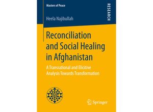 9783658169305 - Masters of Peace   Reconciliation and Social Healing in Afghanistan - Heela Najibullah Kartoniert (TB)