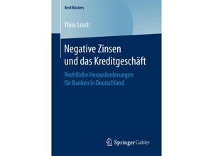 9783658169558 - BestMasters   Negative Zinsen und das Kreditgeschäft - Thies Lesch Kartoniert (TB)