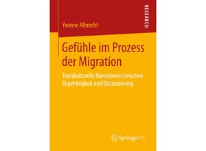 9783658170387 - Gefühle im Prozess der Migration - Yvonne Albrecht Kartoniert (TB)