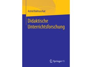 9783658170691 - Didaktische Unterrichtsforschung - Astrid Baltruschat Kartoniert (TB)