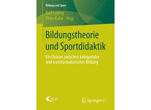 9783658170950 - Bildungstheorie und Sportdidaktik Kartoniert (TB)