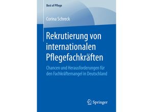 9783658171124 - Best of Pflege   Rekrutierung von internationalen Pflegefachkräften - Corina Schreck Kartoniert (TB)