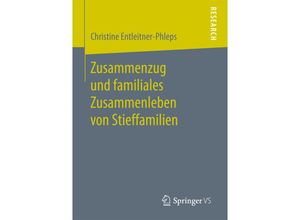 9783658171261 - Zusammenzug und familiales Zusammenleben von Stieffamilien - Christine Entleitner-Phleps Kartoniert (TB)