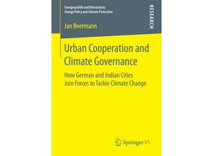 9783658171452 - Energiepolitik und Klimaschutz Energy Policy and Climate Protection   Urban Cooperation and Climate Governance - Jan Beermann Kartoniert (TB)