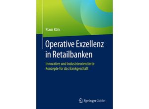 9783658171643 - Operative Exzellenz in Retailbanken - Klaus Röhr Kartoniert (TB)