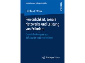 9783658173029 - Innovation und Entrepreneurship   Persönlichkeit soziale Netzwerke und Leistung von Erfindern - Christian P Steinle Kartoniert (TB)