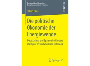 9783658173180 - Energiepolitik und Klimaschutz Energy Policy and Climate Protection   Die politische Ökonomie der Energiewende - Tobias Haas Kartoniert (TB)