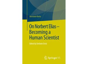 9783658173517 - On Norbert Elias - Becoming a Human Scientist - Hermann Korte Kartoniert (TB)