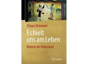 9783658173845 - Es hielt uns am Leben - Chaya Ostrower Kartoniert (TB)