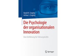 9783658173883 - Die Psychologie der organisationalen Innovation - David H Cropley Arthur J Cropley Kartoniert (TB)