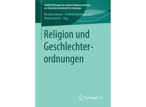 9783658173906 - Veröffentlichungen der Sektion Religionssoziologie der Deutschen Gesellschaft für Soziologie   Religion und Geschlechterordnungen Kartoniert (TB)