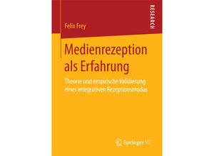 9783658174026 - Medienrezeption als Erfahrung - Felix Frey Kartoniert (TB)