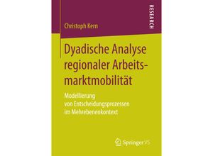 9783658174347 - Dyadische Analyse regionaler Arbeitsmarktmobilität - Christoph Kern Kartoniert (TB)