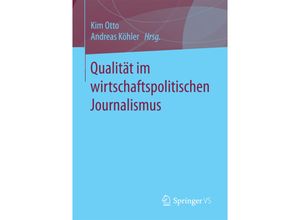 9783658174668 - Qualität im wirtschaftspolitischen Journalismus Kartoniert (TB)