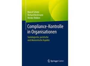 9783658174705 - Compliance-Kontrolle in Organisationen - Marcel Schütz Richard Beckmann Heinke Röbken Kartoniert (TB)