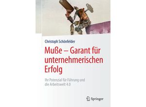 9783658175238 - Muße - Garant für unternehmerischen Erfolg - Christoph Schönfelder Kartoniert (TB)