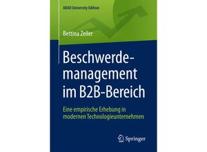 9783658175252 - AKAD University Edition   Beschwerdemanagement im B2B-Bereich - Bettina Zeiler Kartoniert (TB)