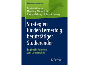 9783658175290 - AKAD University Edition   Strategien für den Lernerfolg berufstätiger Studierender - Gardenia Alonso Marianne Blumentritt Torsten Olderog Roland Schwesig Kartoniert (TB)