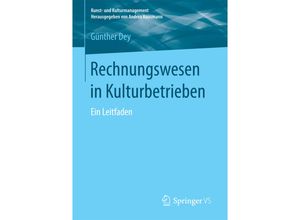 9783658175337 - Kunst- und Kulturmanagement   Rechnungswesen in Kulturbetrieben - Günther Dey Kartoniert (TB)