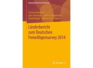 9783658176143 - Bürgergesellschaft und Demokratie   Länderbericht zum Deutschen Freiwilligensurvey 2014 - Corinna Kausmann Julia Simonson Jochen P Ziegelmann Claudia Vogel Clemens Tesch-Römer Kartoniert (TB)