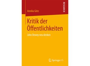 9783658177317 - Kritik der Öffentlichkeiten - Annika Götz Kartoniert (TB)