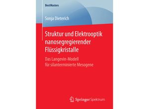 9783658177614 - BestMasters   Struktur und Elektrooptik nanosegregierender Flüssigkristalle - Sonja Dieterich Kartoniert (TB)