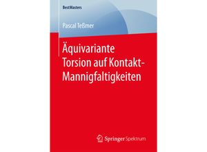 9783658177935 - BestMasters   Äquivariante Torsion auf Kontakt-Mannigfaltigkeiten - Pascal Teßmer Kartoniert (TB)