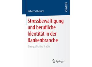 9783658178017 - Stressbewältigung und berufliche Identität in der Bankenbranche - Rebecca Dietrich Kartoniert (TB)