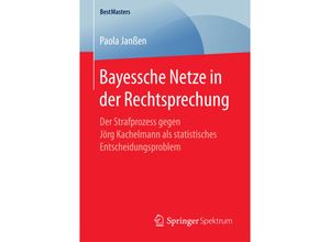 9783658178130 - BestMasters   Bayessche Netze in der Rechtsprechung - Paola Janßen Kartoniert (TB)