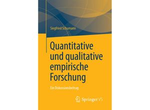 9783658178338 - Quantitative und qualitative empirische Forschung - Siegfried Schumann Kartoniert (TB)