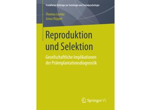 9783658178406 - Frankfurter Beiträge zur Soziologie und Sozialpsychologie   Reproduktion und Selektion - Thomas Lemke Jonas Rüppel Kartoniert (TB)