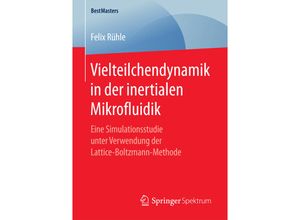 9783658179137 - BestMasters   Vielteilchendynamik in der inertialen Mikrofluidik - Felix Rühle Kartoniert (TB)