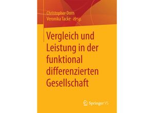 9783658179151 - Vergleich und Leistung in der funktional differenzierten Gesellschaft Kartoniert (TB)