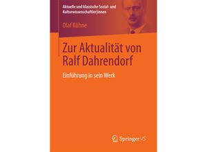 9783658179250 - Aktuelle und klassische Sozial- und KulturwissenschaftlerInnen   Zur Aktualität von Ralf Dahrendorf - Olaf Kühne Kartoniert (TB)