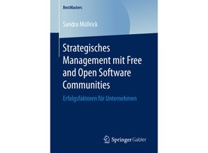 9783658179472 - BestMasters   Strategisches Management mit Free and Open Software Communities - Sandra Müllrick Kartoniert (TB)