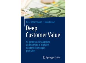 9783658179717 - Deep Customer Value - Kai Zimmermann Frank Pensel Kartoniert (TB)