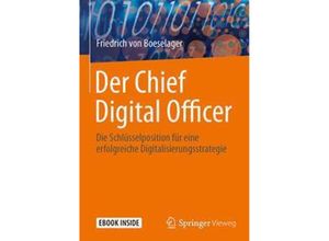 9783658179809 - Der Chief Digital Officer m 1 Buch m 1 E-Book - Friedrich von Boeselager Kartoniert (TB)