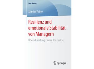 9783658180317 - BestMasters   Resilienz und emotionale Stabilität von Managern - Jannike Fichte Kartoniert (TB)