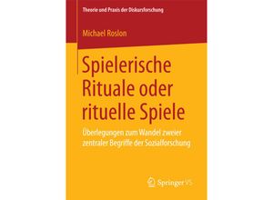 9783658180591 - Theorie und Praxis der Diskursforschung   Spielerische Rituale oder rituelle Spiele - Michael Roslon Kartoniert (TB)