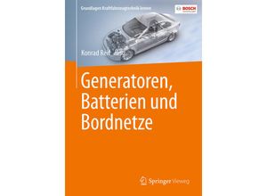 9783658181024 - Grundlagen Kraftfahrzeugtechnik lernen   Generatoren Batterien und Bordnetze Kartoniert (TB)