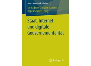 9783658182700 - Staat - Souveränität - Nation   Staat Internet und digitale Gouvernementalität Kartoniert (TB)