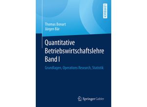 9783658183936 - Quantitative BetriebswirtschaftslehreBd1 - Thomas Bonart Jürgen Bär Kartoniert (TB)