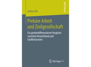 9783658185138 - Prekäre Arbeit und Zivilgesellschaft - Janina Zeh Kartoniert (TB) 9783658185138 - Prekäre Arbeit und Zivilgesellschaft - Janina Zeh Kartoniert (TB)