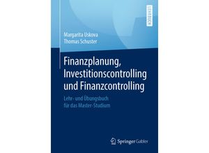 9783658186005 - Finanzplanung Investitionscontrolling und Finanzcontrolling - Margarita Uskova Thomas Schuster Kartoniert (TB)