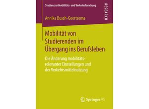 9783658186852 - Studien zur Mobilitäts- und Verkehrsforschung   Mobilität von Studierenden im Übergang ins Berufsleben - Annika Busch-Geertsema Kartoniert (TB)