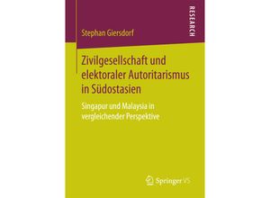 9783658187798 - Zivilgesellschaft und elektoraler Autoritarismus in Südostasien - Stephan Giersdorf Kartoniert (TB)