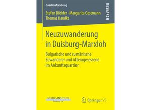 9783658189129 - Quartiersforschung   Neuzuwanderung in Duisburg-Marxloh - Stefan Böckler Margarita Gestmann Thomas Handke Kartoniert (TB)