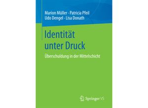 9783658189389 - Identität unter Druck - Marion Müller Patricia Pfeil Udo Dengel Lisa Donath Kartoniert (TB)