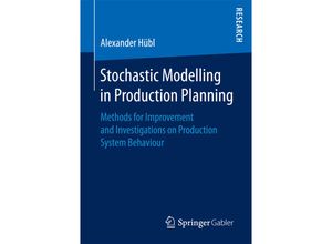 9783658191191 - Stochastic Modelling in Production Planning - Alexander Hübl Kartoniert (TB)