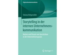 9783658191368 - Organisationskommunikation   Storytelling in der internen Unternehmenskommunikation - Tatiana Belgorodski Kartoniert (TB)